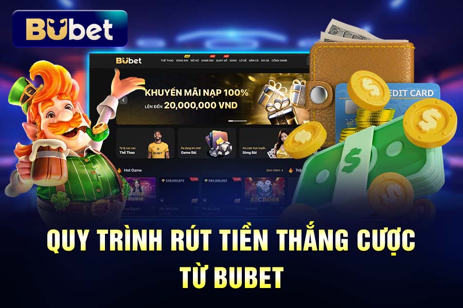 Quy Trình Rút Tiền Thắng Cược Từ BuBet